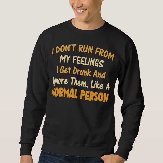 Sweatshirt Je ne fuis pas de mes sentiments Je reçois des cit (Devant)