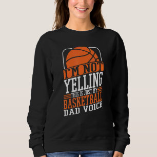 Sweatshirt Je ne hurle pas Ceci est mon Basketball Papa Voice