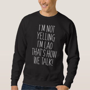 Sweatshirt Je ne hurle pas Je suis Lao Yonkers C'est comme ça