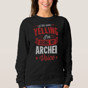 Sweatshirt Je ne hurle pas J'utilise ma voix Archer