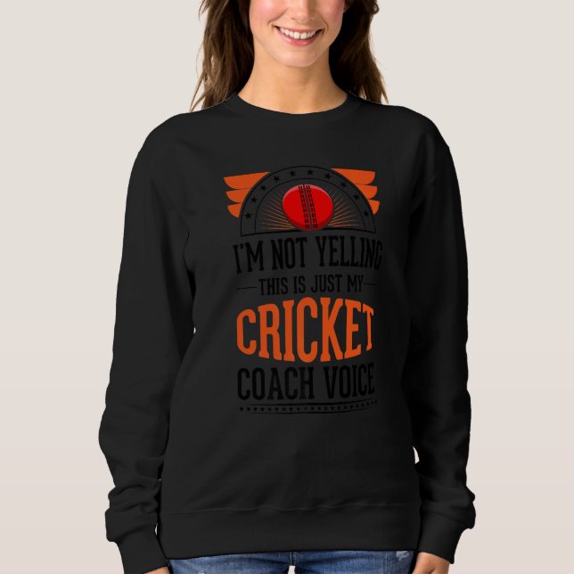 Sweatshirt Je ne hurle pas que ce n'est que Voice Cricket Coa (Devant)