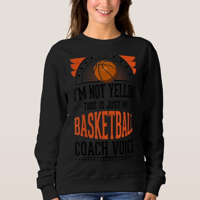 Sweatshirt Je ne hurle pas que c'est juste Voice Basketball C (Devant)