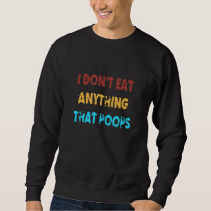Sweatshirt Je ne mange rien qui gâche végétarien