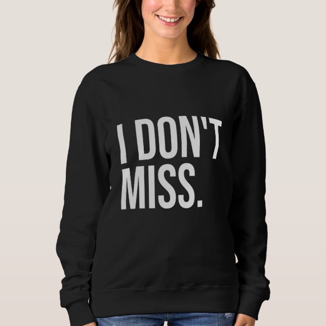 Sweatshirt Je Ne Manque Pas Succès Talent Accusé De Reconnais (Devant)