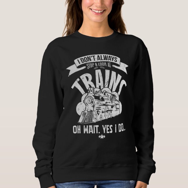 Sweatshirt Je ne m'arrête pas toujours et je regarde le modèl (Devant)
