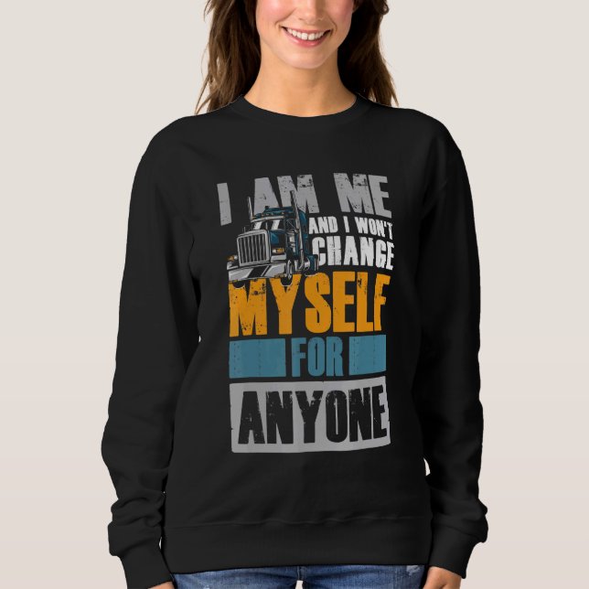 Sweatshirt Je Ne Me Changerai Pas Pour Qui Que Ce Soit (Devant)