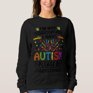 Sweatshirt Je ne me comporte pas mal, j'ai de l'autisme, s'il