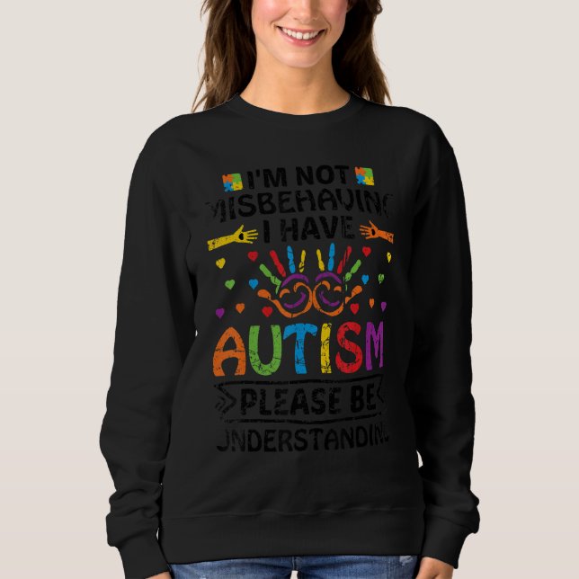 Sweatshirt Je ne me comporte pas mal, j'ai de l'autisme, s'il (Devant)