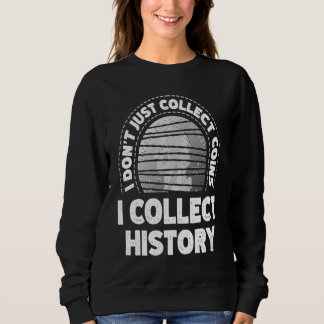 Sweatshirt Je ne me contente pas de collecter des pièces que