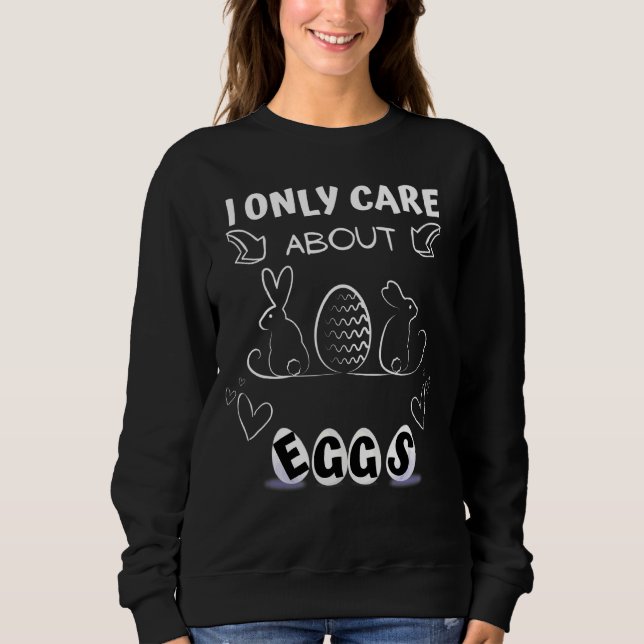 Sweatshirt Je Ne Me Soucie Que Des Oeufs (Devant)