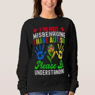 Sweatshirt Je ne me trompe pas d'avoir l'autisme S'il vous pl
