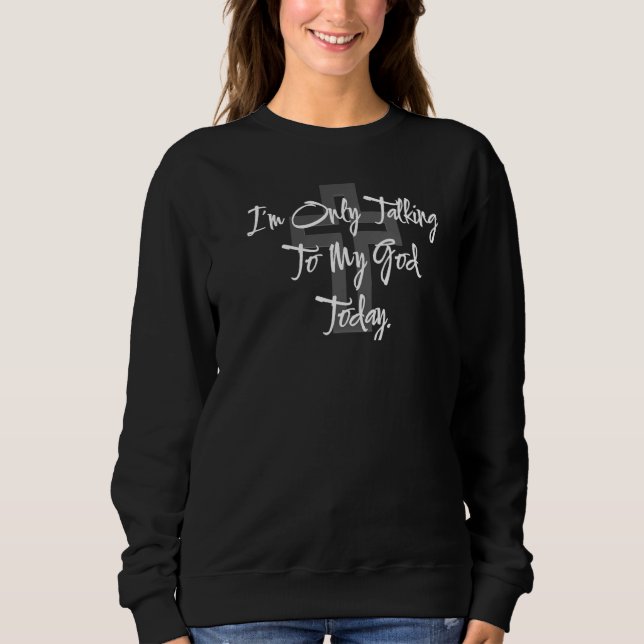 Sweatshirt Je ne parle de Dieu qu'avec mon Dieu Tod (Devant)