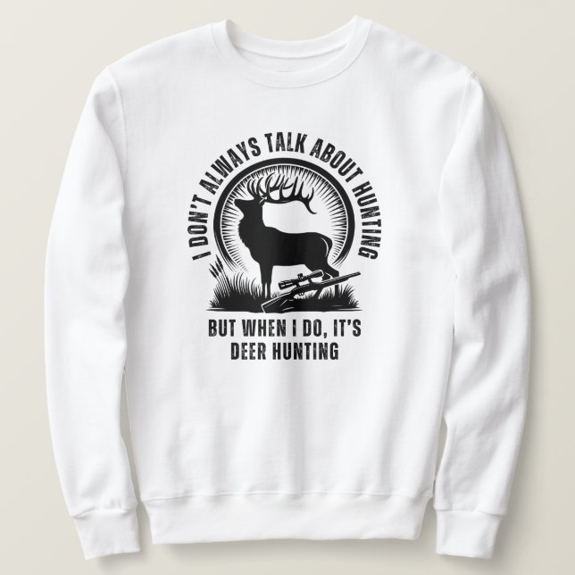 Sweatshirt Je ne parle pas toujours de chasse | Chasse aux ce (Design devant)