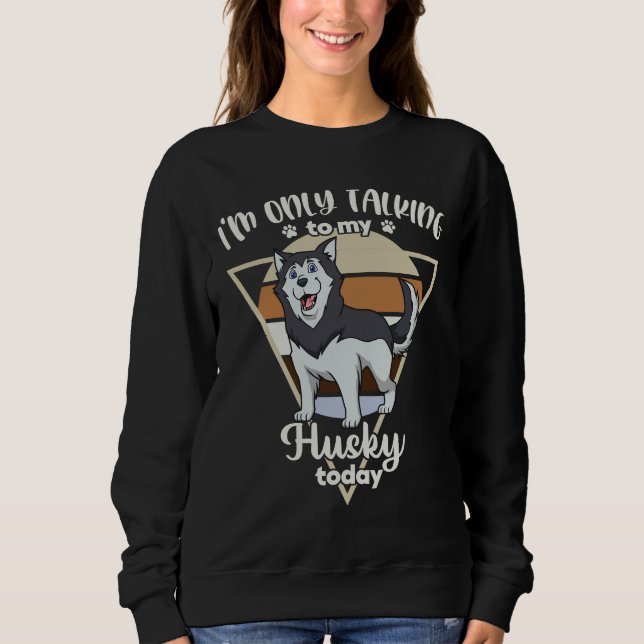 Sweatshirt Je Ne Parle Qu'À Mon Husky (Devant)