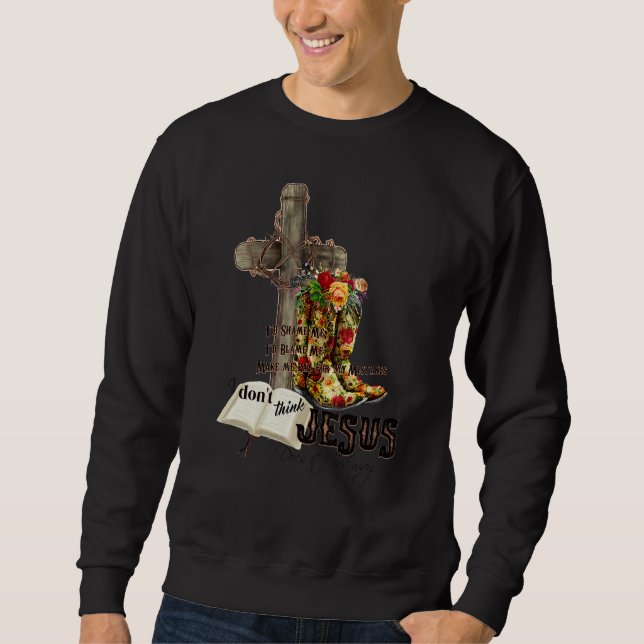 Sweatshirt Je ne pense pas que Jésus le fait de cette façon l (Devant)