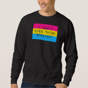Sweatshirt Je ne peux même pas penser directement Pansexual F