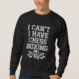 Sweatshirt Je ne peux pas avoir d'échecs Boxing Mind Sports
