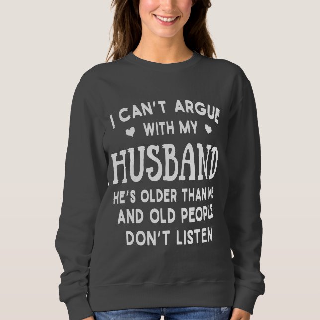 Sweatshirt Je ne peux pas discuter avec mon mari il est plus  (Devant)