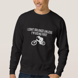 Sweatshirt Je ne peux pas équilibrer à moins que je n'aille à