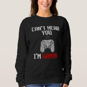 Sweatshirt Je ne peux pas t'entendre Je suis un mème de char 