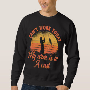 Sweatshirt Je ne peux pas travailler aujourd'hui Mon bras est