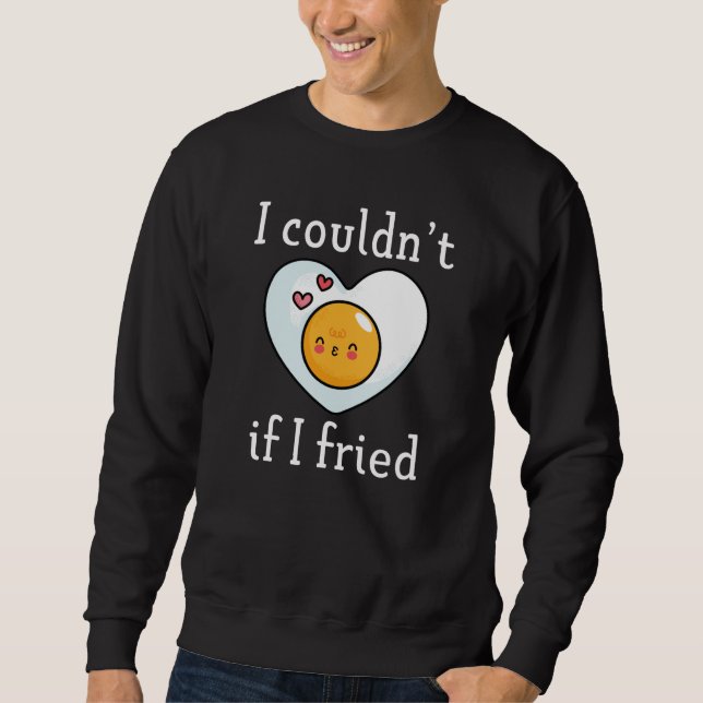 Sweatshirt Je ne pourrais pas si j'ai frité (Devant)