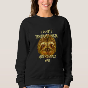 Sweatshirt Je ne Procrastine pas Sloth Sarcastic Sloth Sarcas