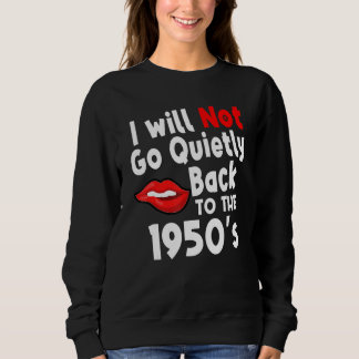Sweatshirt Je ne retournerai pas silencieusement aux reproduc