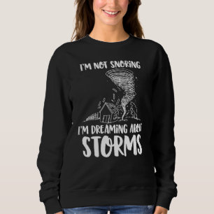 Sweatshirt Je ne ronfle pas Je rêve de tempêtes Meteorol