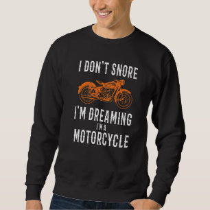 Sweatshirt Je ne ronfle pas Je rêve Je suis un tuba à moto