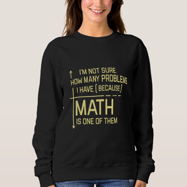 Sweatshirt Je Ne Sais Pas Combien De Problèmes J'Ai Parce Que (Devant)