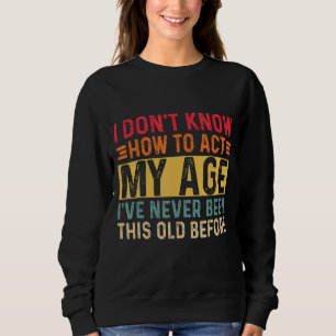 Sweatshirt Je ne sais pas comment agir à mon âge 7