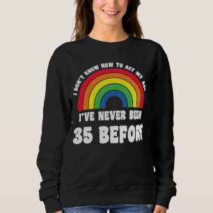 Sweatshirt Je ne sais pas comment agir mon âge 35e mignon arc