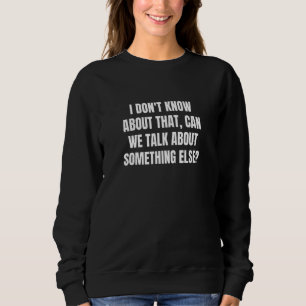 Sweatshirt Je ne sais pas que nous pouvons parler de quelque 