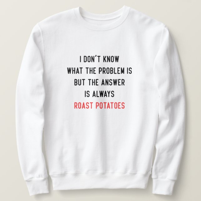 Sweatshirt Je ne sais pas quel est le problème (Design devant)