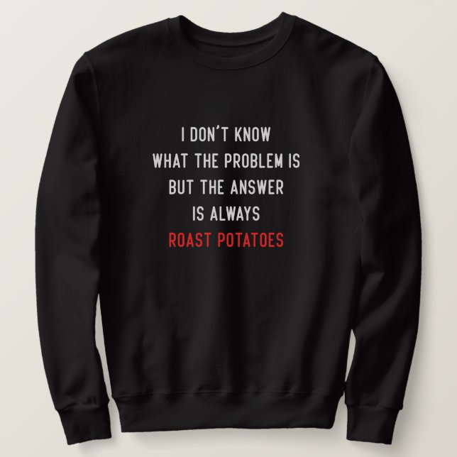 Sweatshirt Je ne sais pas quel est le problème (Design devant)