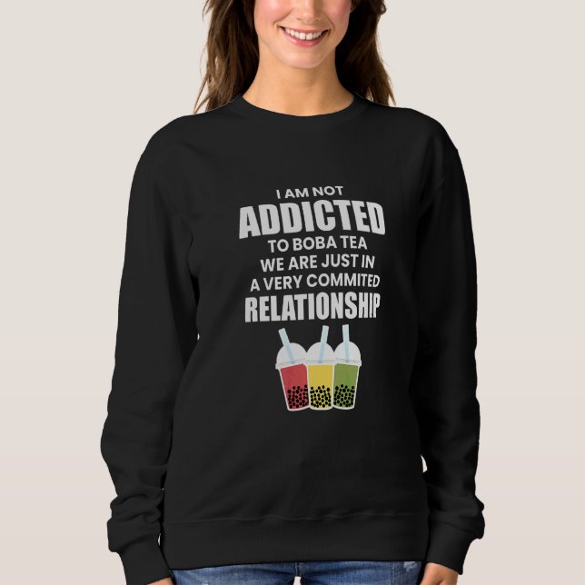 Sweatshirt Je ne suis pas accro au thé Boba   (Devant)