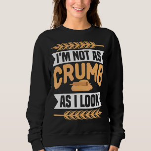 Sweatshirt Je ne suis pas aussi crumb que je regarde boulange