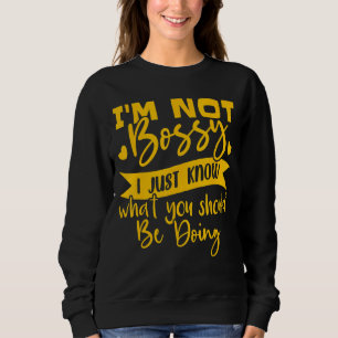 Sweatshirt Je ne suis pas autoritaire Je sais juste ce que vo