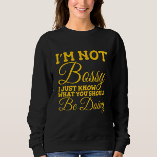 Sweatshirt Je ne suis pas autoritaire Je sais juste ce que vo