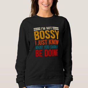 Sweatshirt Je ne suis pas autoritaire Je sais juste ce que vo