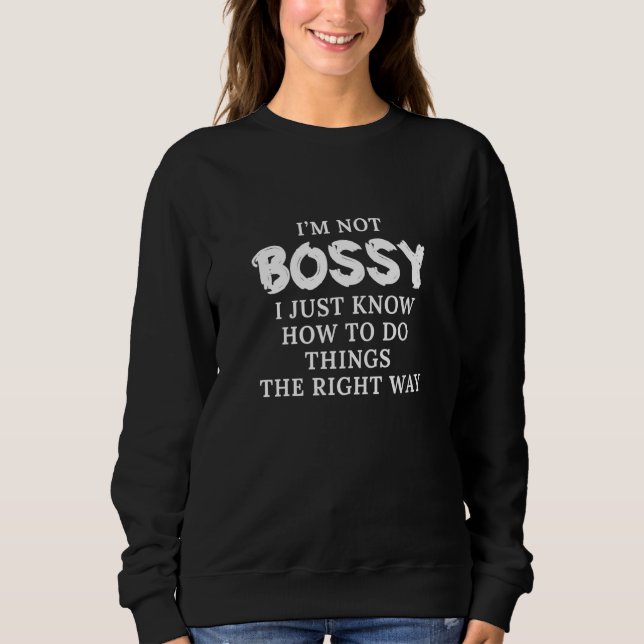 Sweatshirt Je ne suis pas autoritaire, je sais juste comment  (Devant)