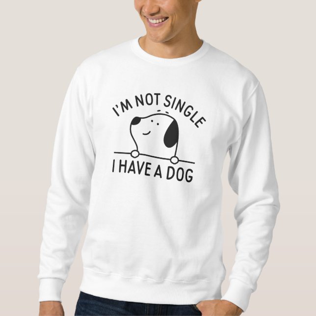 Sweatshirt Je ne suis pas célibataire j'ai un chien (Devant)