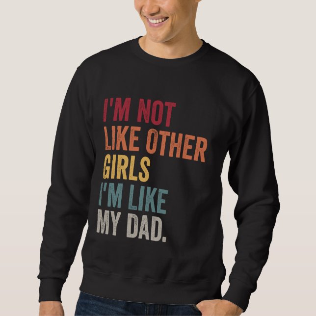 Sweatshirt Je ne suis pas comme d'autres filles Je suis comme (Devant)