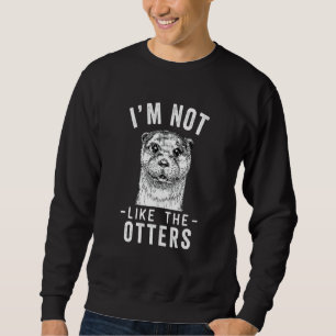 Sweatshirt Je ne suis pas comme la loutre de jeu de mots de l