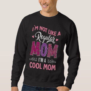 Sweatshirt Je ne suis pas comme une maman ordinaire Je suis u
