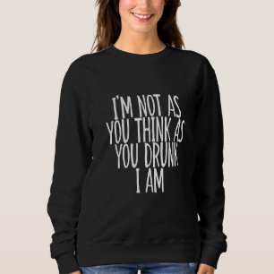 Sweatshirt Je ne suis pas comme vous le pensez quand je suis