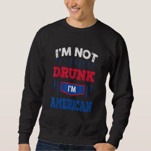 Sweatshirt Je Ne Suis Pas Drunk Im American Drick Team 4 juil
