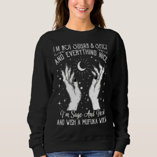 Sweatshirt Je ne suis pas du sucre et de l'épice ou rien de b