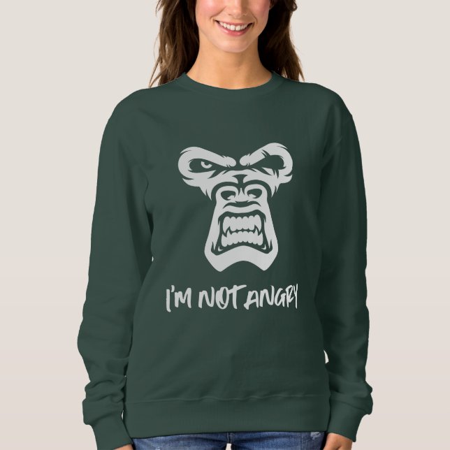 Sweatshirt Je ne suis pas en colère, le singe (Devant)